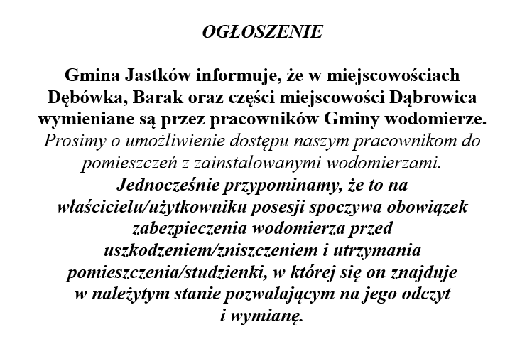 Gmina Jastków informuje, że w miejscowościach Dębówka, Barak oraz części miejscowości Dąbrowica wymieniane są przez pracowników Gminy wodomierze.
